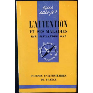 1. N°541 Que sais je ? L'attention et ses maladies de Alexandre Bal aux éditions Presses universitaires de France