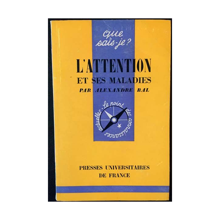 1. N°541 Que sais je ? L'attention et ses maladies de Alexandre Bal aux éditions Presses universitaires de France