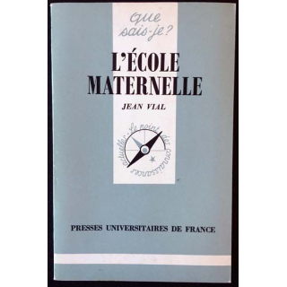 1. N°2075 Que sais je ? L'école maternelle de Jean Vial aux éditions Presses universitaires de France