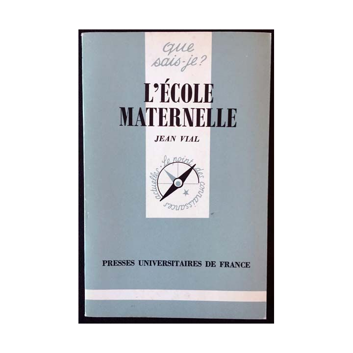 1. N°2075 Que sais je ? L'école maternelle de Jean Vial aux éditions Presses universitaires de France