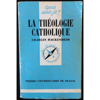 1. N°1269 Que sais je ? La théologie catholique de Charles Wackenheim aux éditions Presses universitaires de France