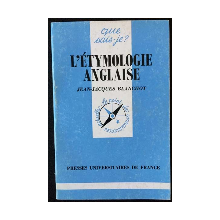 1. N°1652 Que sais je ? L'étymologie anglaise de Jean-Jacques Blanchot aux éditions Presses universitaires de France