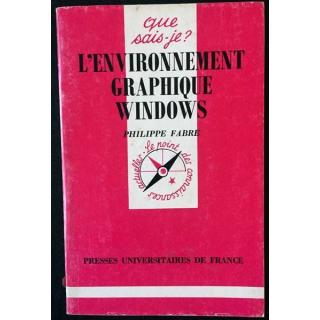 1. N°3036 Que sais je ? L'environnement graphique windows de Philippe Fabre aux éditions Presses universitaires de France