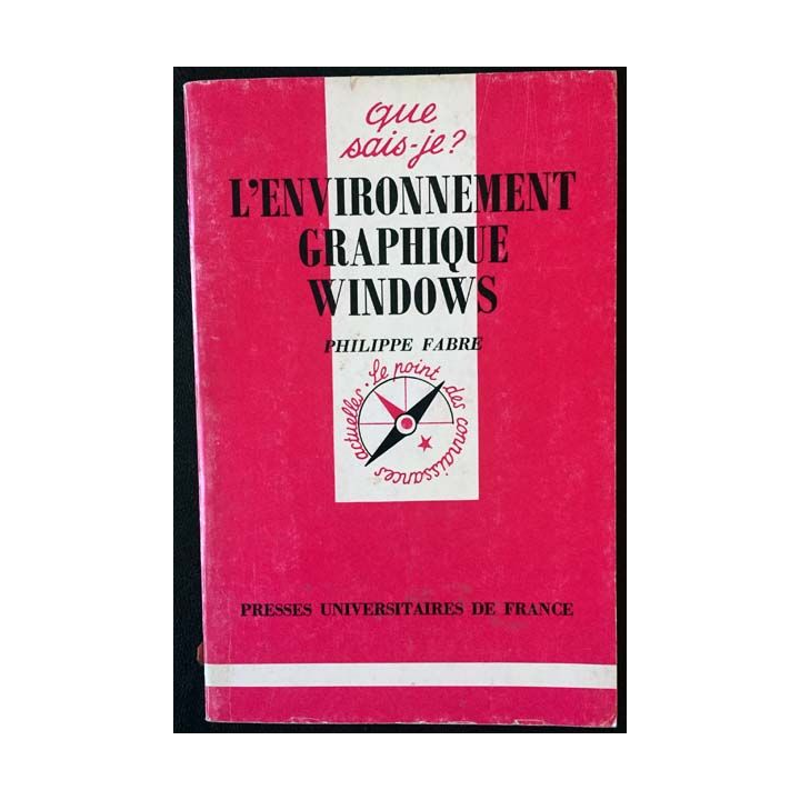 1. N°3036 Que sais je ? L'environnement graphique windows de Philippe Fabre aux éditions Presses universitaires de France