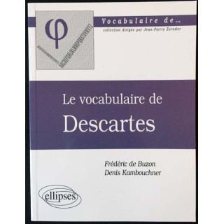 1. Le vocabulaire de Descartes de Frédéric de Buzon et Denis Kambouchner aux éditions Ellipses