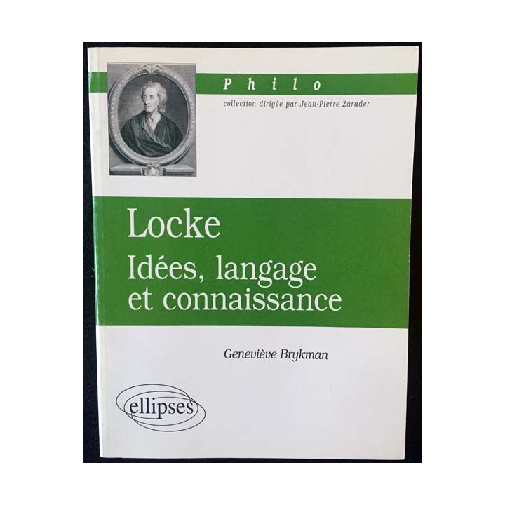 1. Locke Idées, langage et la connaissance de Geneviève Brykman aux éditions ellipses
