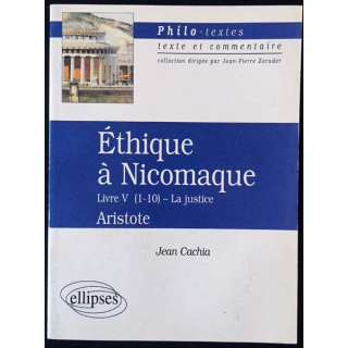 1. Éthique à Nicomaque  Livre V (1-10) - La justice de Jean Cachia aux éditions ellipses