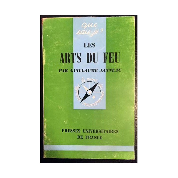 1. N°45 Que sais je ? Les arts du feu de Guillaume Janneau aux éditions Presses universitaires de France