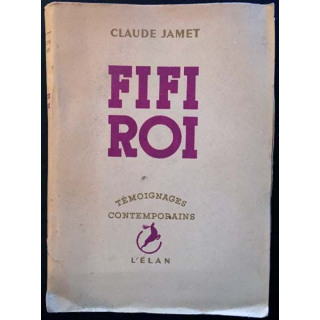 1. Fifi Roi de Claude Jamet aux éditions de L'élan 1947