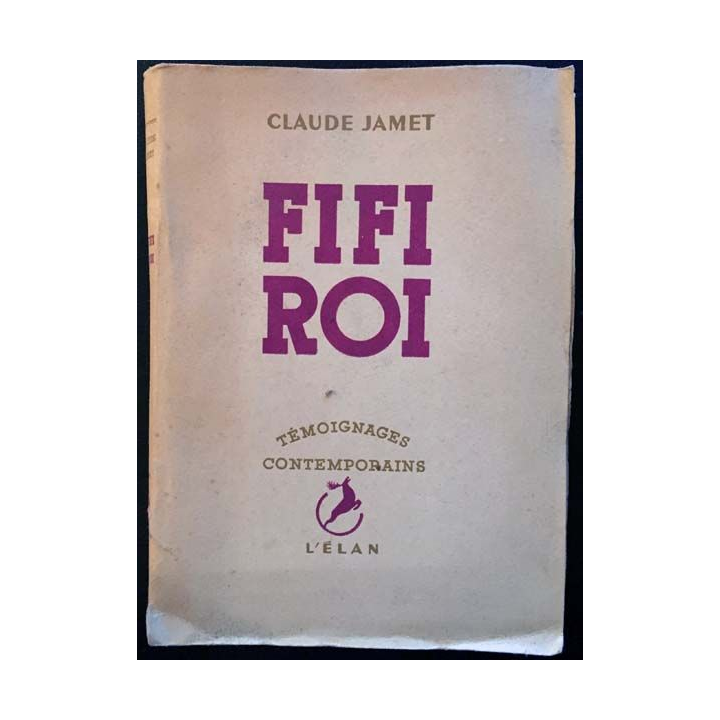 1. Fifi Roi de Claude Jamet aux éditions de L'élan 1947