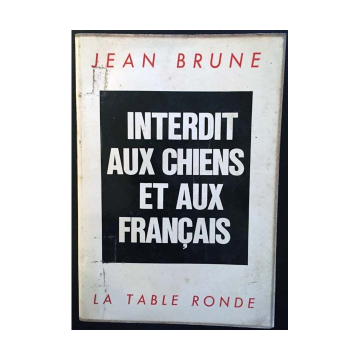 1. Interdit aux chiens et aux français de Jean Brune aux éditions La table ronde