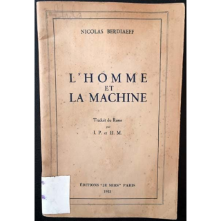 1. L'homme et la machine de Nicolas Berdiaeff aux éditions "Je sers" 1933