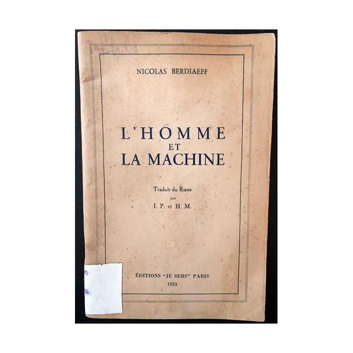 1. L'homme et la machine de Nicolas Berdiaeff aux éditions "Je sers" 1933