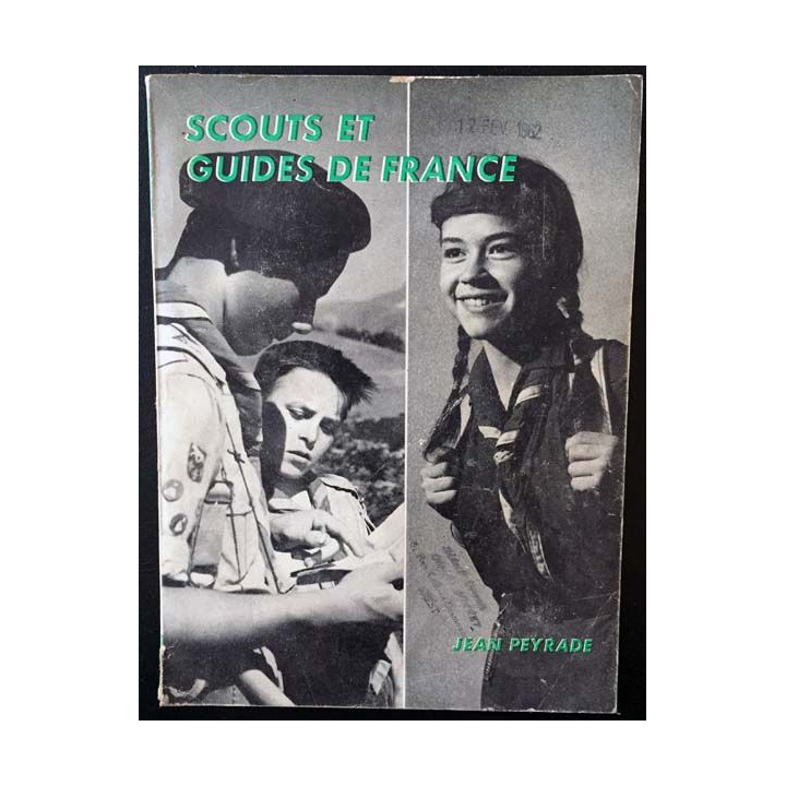 1. Scouts et guide de France de Jean Peyrade aux éditions Artère Fayard 1961