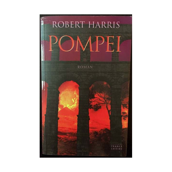 1. Pompei de Robert Harris aux éditions France-loisirs