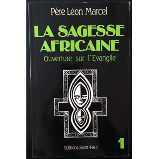 1. La sagesse africaine 1- ouverture sur l'évangile de Père Léon Marcel aux éditions Saint-Paul