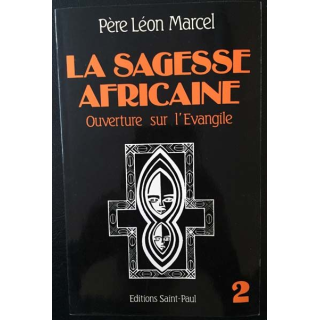 1. La sagesse africaine 2- ouverture sur l'évangile de Père Léon Marcel aux éditions Saint-Paul