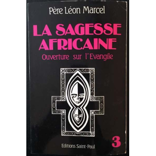 La sagesse africaine 3- ouverture sur l'évangile de Père Léon Marcel aux éditions Saint-Paul