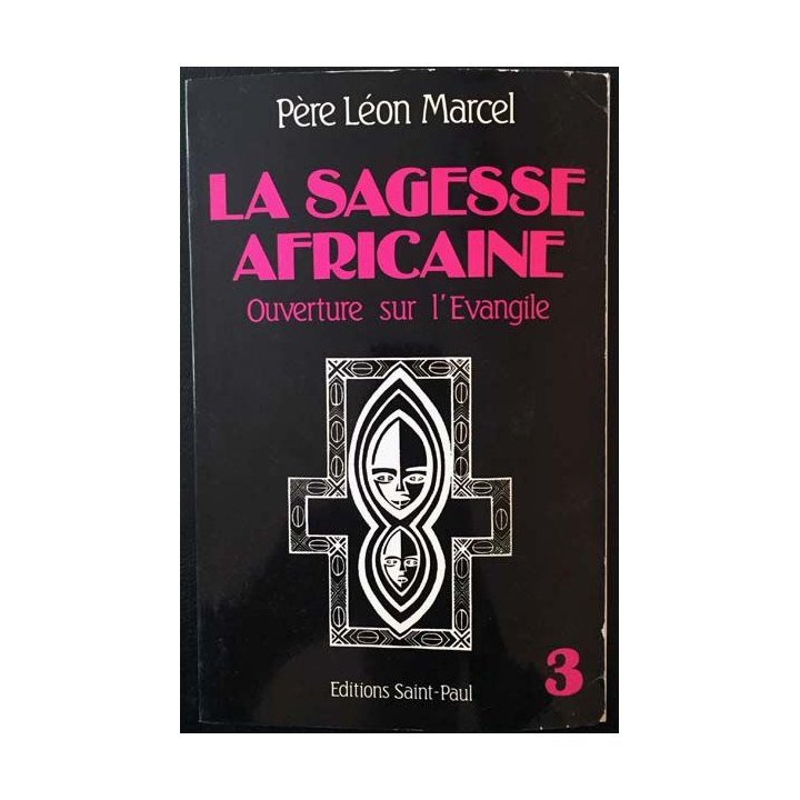 La sagesse africaine 3- ouverture sur l'évangile de Père Léon Marcel aux éditions Saint-Paul