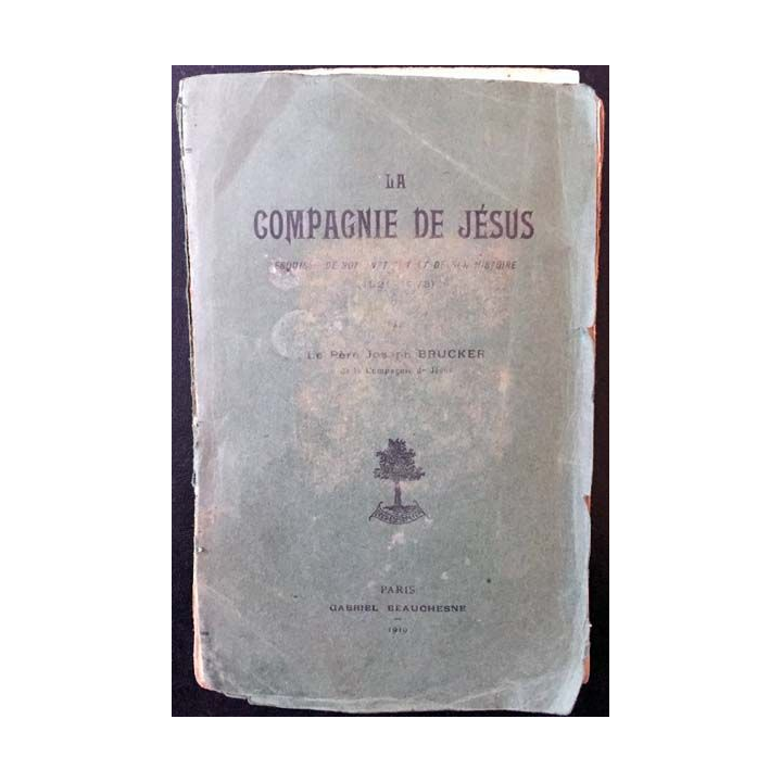 1. La compagnie de Jésus du père Joseph Brucker aux éditions Gabriel Beauchesne 1919
