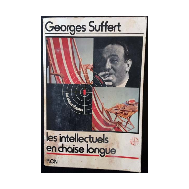 1. Les intellectuels en chaise longue de Georges Suffert aux éditions Plon