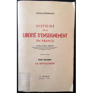 1. Histoire de la liberté d'enseignement en France Tome 2 La révolution de Louis-Grimaud aux éditions B. Arthaud