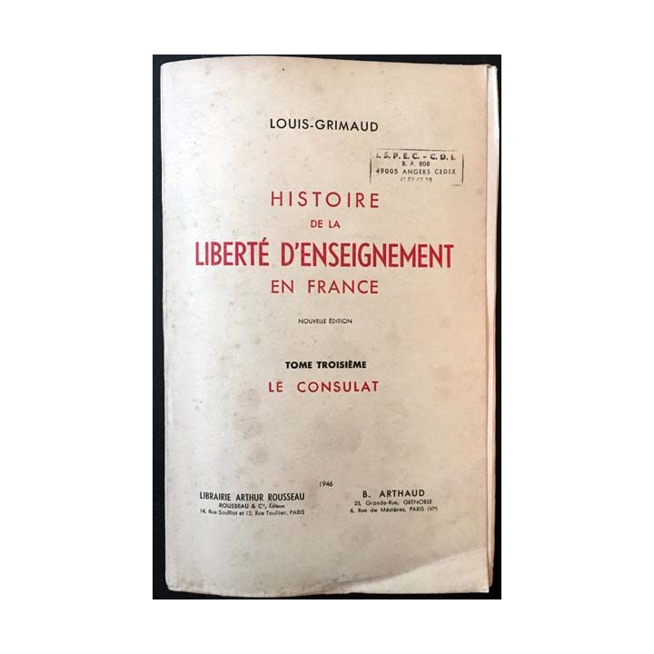 1. Histoire de la liberté d'enseignement en France Tome 3 Le consulat de Louis-Grimaud