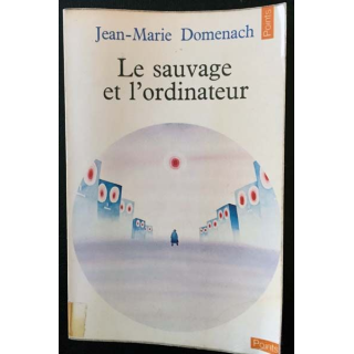 1. Le sauvage et l'ordinateur de Jean-Marie Domenach aux éditions du Seuil