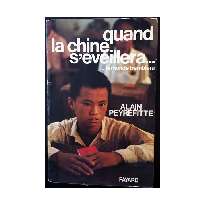 1. Quand la chine s'éveillera... le monde tremblera de Alain Peyrefitte aux éditions Fayard