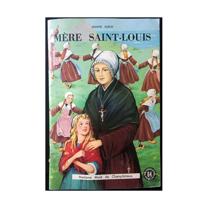 1. Mère Saint-Louis de Jeanine Dupuy aux éditions Fleurus