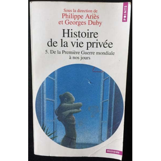 1. Histoire de la vie privée 5. De la première guerre mondiale à nos jours