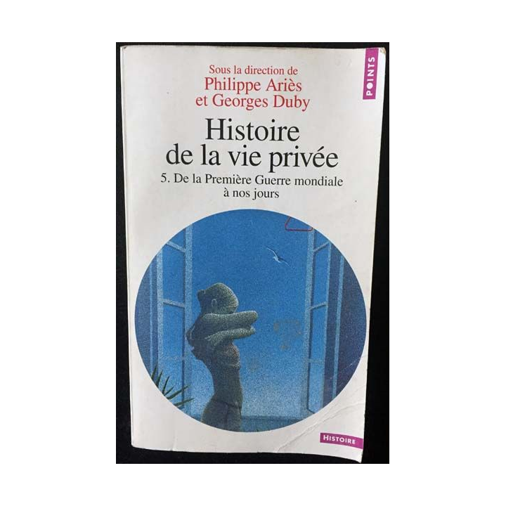 1. Histoire de la vie privée 5. De la première guerre mondiale à nos jours