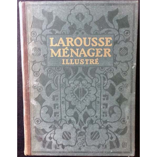 1. Larousse ménager illustré de E.Chancrin et F.Faideau aux éditions Librairie Larousse