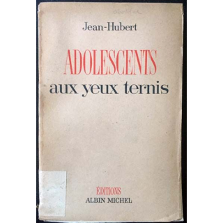 1. Adolescents au yeux ternis de Jean-Hubert aux éditions Albin Michel