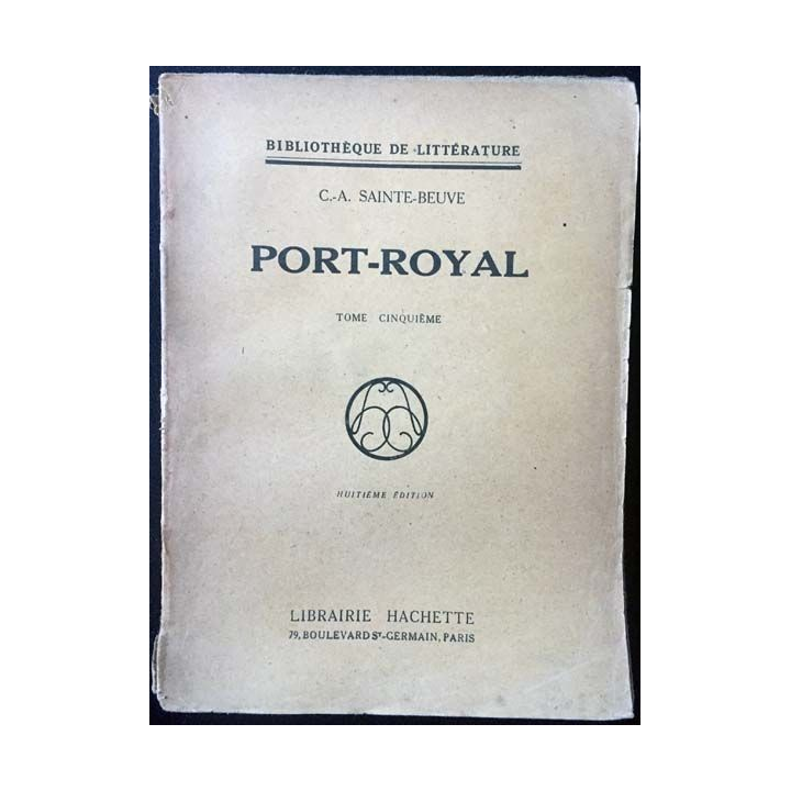 1. Port-Royal Tome cinquième de C.-A. Sainte-Beuve aux éditions Librairie Hachette 1859
