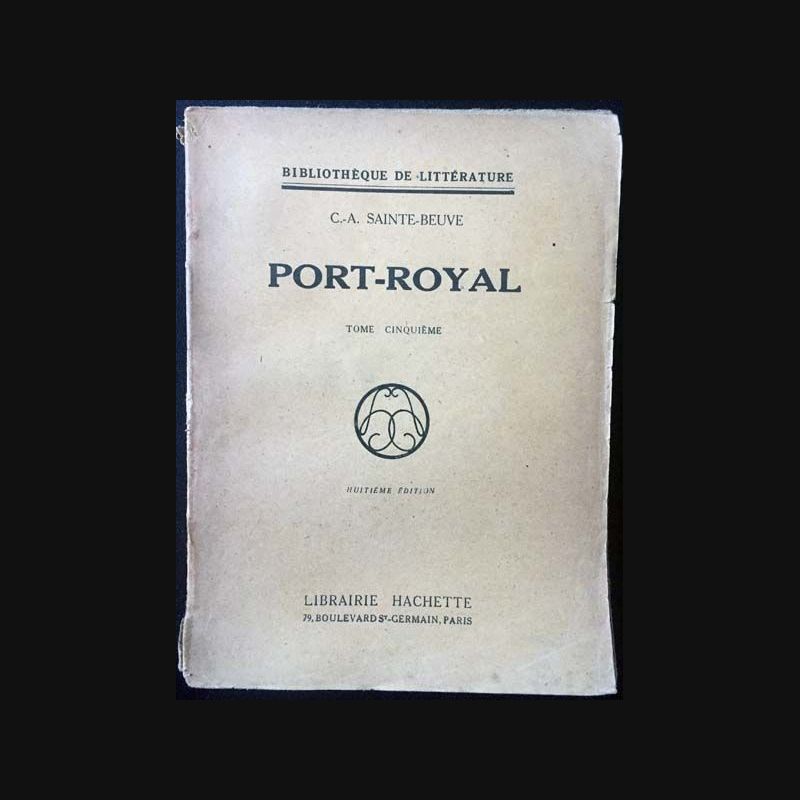 PortRoyal Tome cinquième de C.A. SainteBeuve Édition Hachette 1925