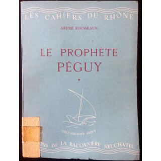 1. Le prophète Péguy de André Rousseaux aux éditions La baconnière 1942