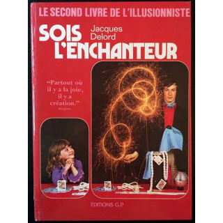 1. Le second livre de l'illusionniste - Sois l'enchanteur de Jacques Delord aux éditions G.P.