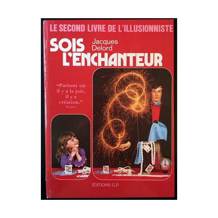 1. Le second livre de l'illusionniste - Sois l'enchanteur de Jacques Delord aux éditions G.P.