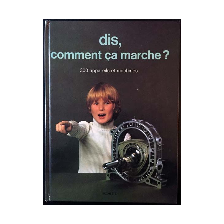 1. Dis comment ça marche? Les machines à la maison de Fernand Lot aux éditions Hachette