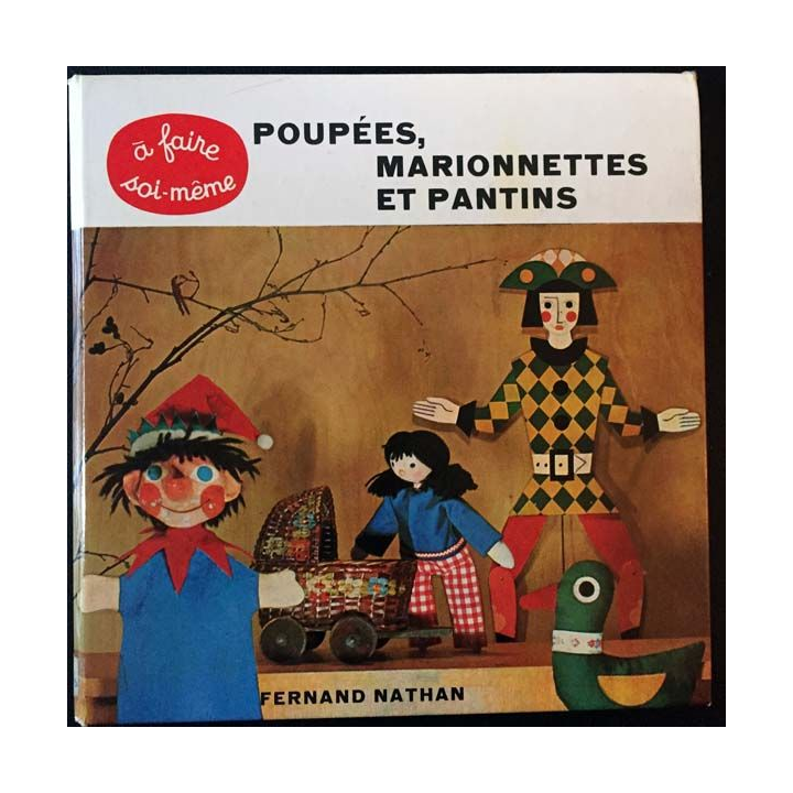 1. Poupées, marionnettes et pantins de Ilse Ströbl-Wohlschläger aux éditions Fernand Nathan 1968