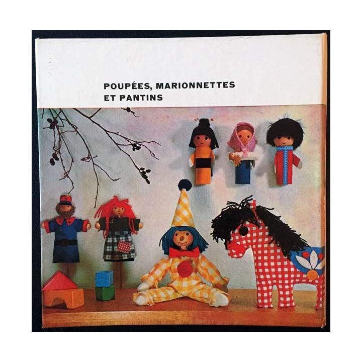 1. Poupées, marionnettes et pantins de Ilse Ströbl-Wohlschläger aux éditions Fernand Nathan 1968