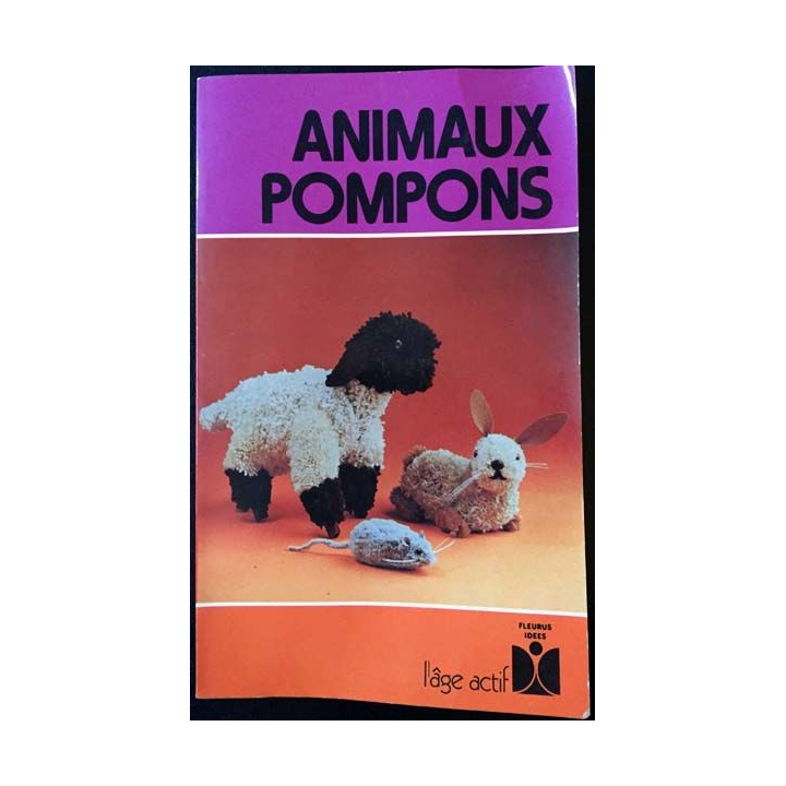 1. Animaux pompons de Suzanne Pichard aux éditions Fleurus