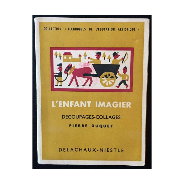 1. L'enfant imagier découpages-collages de Pierre Duquet aux éditions Delachaux-Niestle 1956