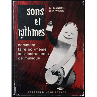 1. Sons et rythmes comment faire soi-même ses instruments de musiques de M. Mandell et R. E. Wood
