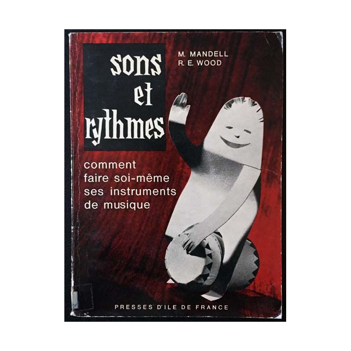 1. Sons et rythmes comment faire soi-même ses instruments de musiques de M. Mandell et R. E. Wood