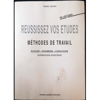 1. Réussissez vos études méthodes de travail de Pierre Girard aux éditions Pierre Girard