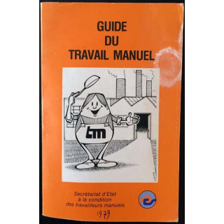 1. Guide du travail manuel aux éditions Secrétariat d'État à la condition des travailleurs manuels