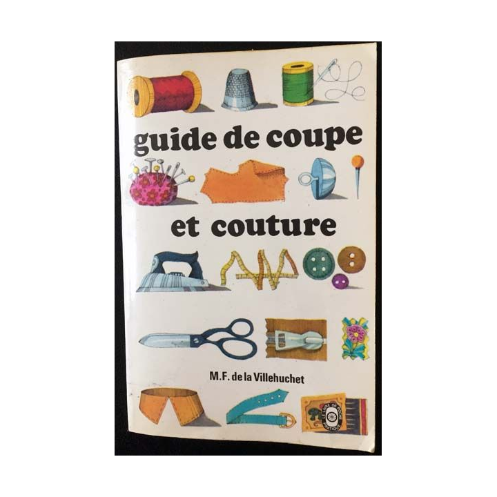 1. Guide de coupe et couture de Marie-France De La Villehuchet aux éditions Livre de poche