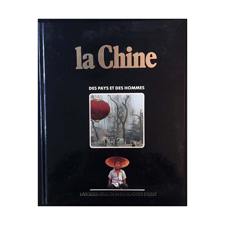 1. La Chine des pays et des hommes aux éditions Larousse sélection du reader's digest